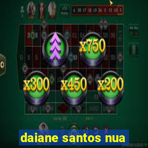 daiane santos nua